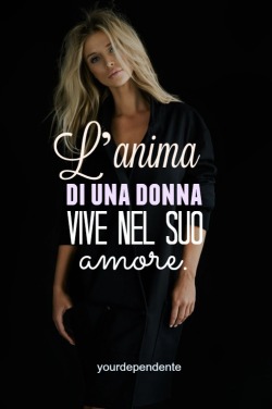 yourdependente:  IT : L’anima di una donna