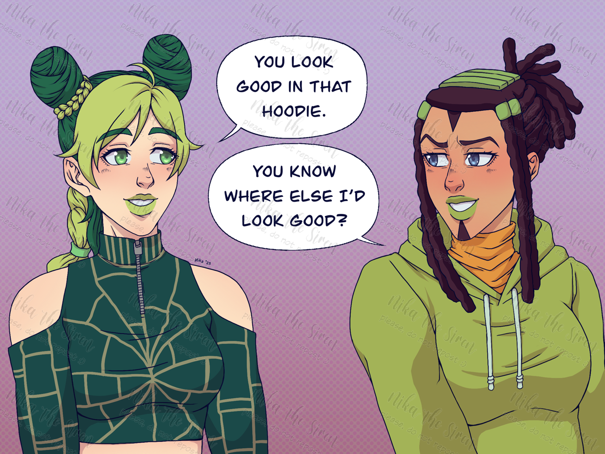 Jolyne: "You look good in that hoodie". Ermes: "You know where else I'd look good?".