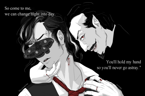 Dracula turning Jonathan's face more left and pulling his shirt collar down to reveal more of his scared neck as he leans in. His hair is short black and combed back, and he sports a moustache and goatee. Jonathan's red tie has been pulled down, and his mouth is open in a gasp. The moth still obscures his eyes.
He speaks to the viewer with a smirk: "So come to me, we can change night into day. You'll hold my hand so you never go astray."