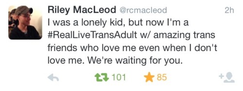 ashgureey:  In honor of Leelah Alcorn the hashtag #RealLiveTransAdult has been created for trans teens who need hope and support. 