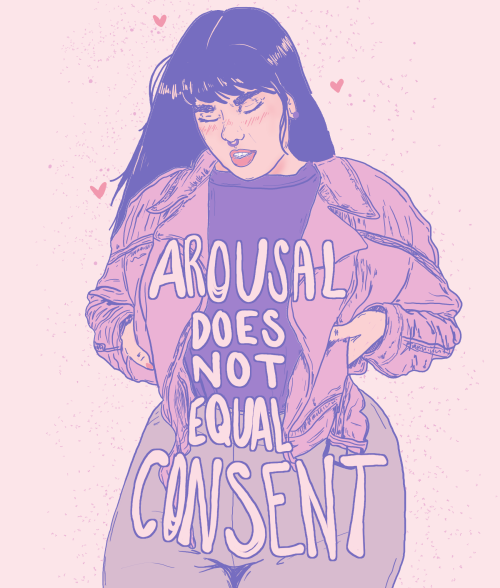 Arousal does not equal consent Art by Liberal Jane