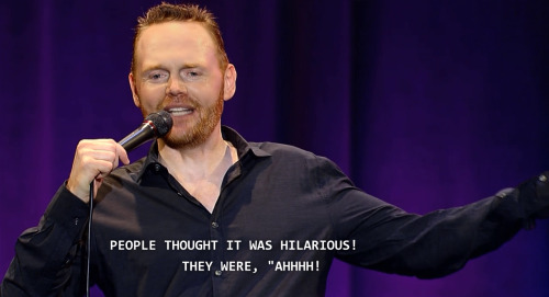 persona-nongrata:  Bill Burr: You People Are All The Same