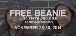 trendyco:  Black Friday at Trendyco means FREE BEANIES! Make a purchase at ANY price and get a FREE beanie from our 4 selections! Offer ends on November 30th at 11:59pm EST Hurry while offer last!  It&rsquo;s too late now -.-