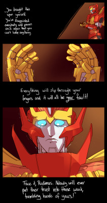 larrydraws:  schandbringer:  “Be serious, Rodimus, have you ever kept anything you held from breaking?” For the always lovely and always wonderful @larrydraws who is so enthusiastic and positive about this pairing and who is also fucking perfect and