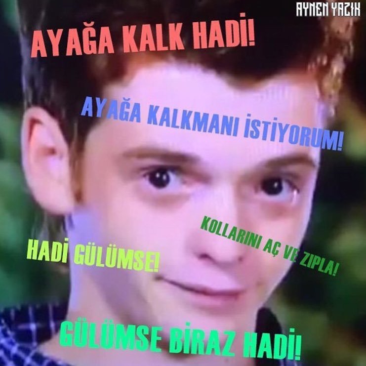 AYAĞA KALK HADİ!...