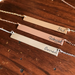 restrainedgrace: Not quite ready for a collar, but need something that will keep you on their mind? I have a handful of gorgeous necklace options that make a lovely daily reminder of your control and their submission. You choose the text, font, and metal