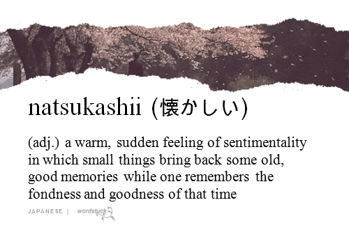 word-stuck:  natsukashii 懐かしい (なつかしい) 