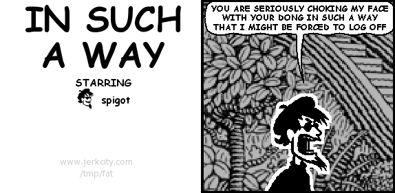 jerkcity:  #5665: in such a way 