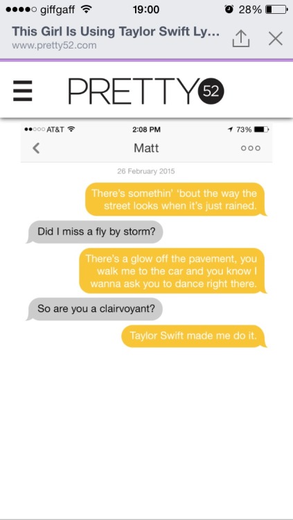 goodgirlwhoshopeful:closestthingtomichellepfeiffer:A girl used Taylor Swift lyrics to flirt omg, thi