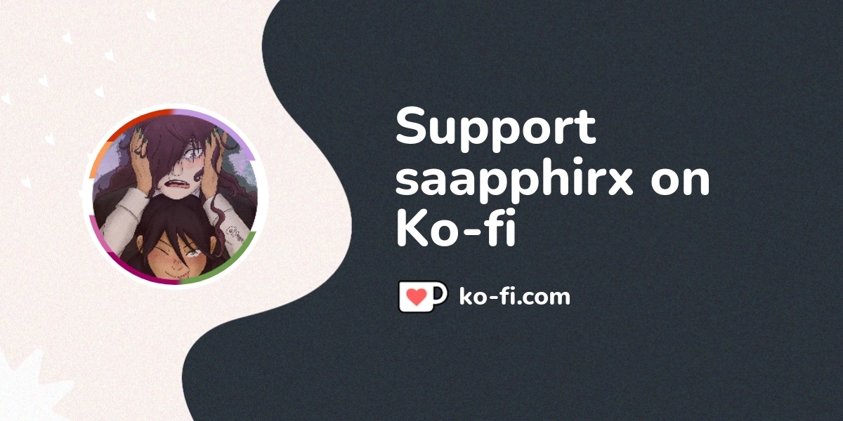 Support saapphirx on Ko-fi! โค๏ธ. ko-fi.com/saapphirx