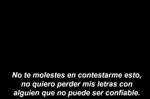 inssolente:  Esto fue lo último que me dijo. El final original dice ‘’Que estés muy bien, Lina.’’Sinceramente espero que te estés pudriendo en el infierno, si es que existe. 