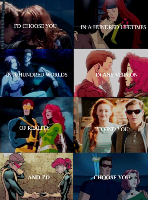 acciomagik:    Scott Summers & Jean Grey || “And I’d choose you; in a hundred lifetimes, in a hundred worlds, in any version of reality, I’d find you and I’d choose you.” ― Kiersten White, The Chaos of Stars    