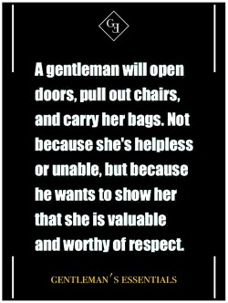 its-jackndianne:  gentlemansessentials:  Daily Quote  Gentleman’s Essentials  Besides it makes me feel useful, and selfishly nothing beats a quick smile from a woman. I also like to have a positive impact on someone, that might be the best thing to