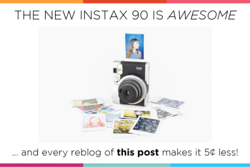 kkcasbah: photojojo: Been hankering for one of the new Instax Mini 90 Instant cams? Reblog this