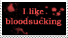 i like bloodsucking