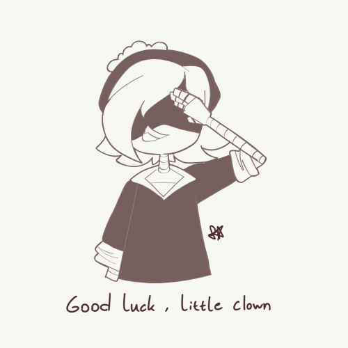 "Now...it's Your Turn, Sad Little Jester"