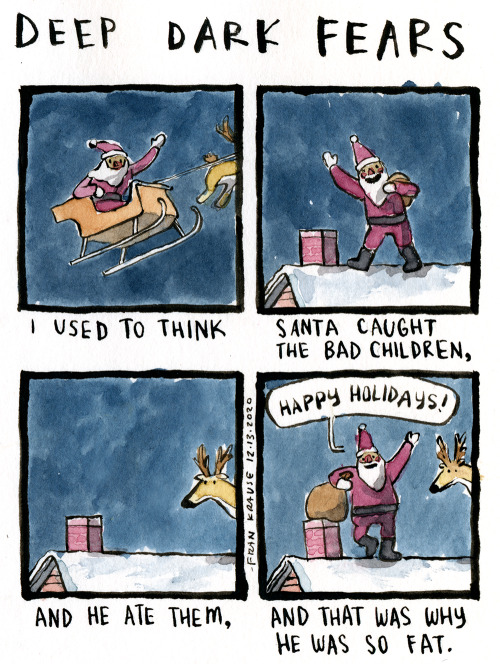 It’s the most wonderful time of the year. An anonymous fear submitted to Deep Dark Fears - thanks!Yo