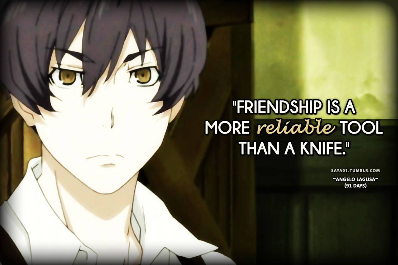 Anime & Manga Quotes — 91 DAYS, ANGELO LAGUSA