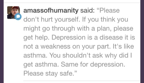 Thank you, I appreciate that. And I know. I’ve had chronic depression (what used to be called dysthymia) for 15 years, give or take. This isn’t my first low. This isn’t the first time I’ve hurt myself or wanted to. This isn’t the first time