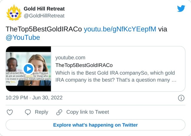 TheTop5BestGoldIRACo https://t.co/UsKP3ya23l via @YouTube — Gold Hill Retreat (@GoldHillRetreat) June 30, 2022