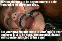 haydenssissysubbottomplaypen:  Just one drop down the the back of your throat was all that was needed to make you a permanently a cock addicted dumb slut.  He must have jammed his cock down your throat 8-9 times shooting massive loads and painting your