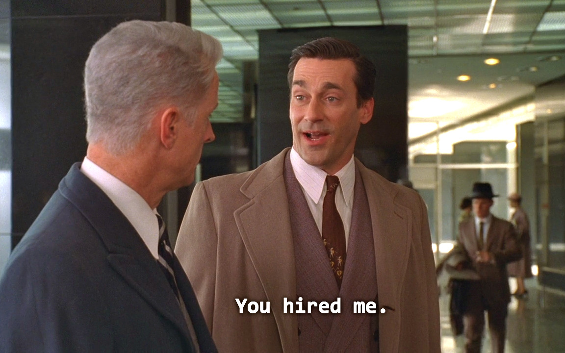 goldkat-g0negrey: reblog the Don Draper of getting a job he’s unqualified for and