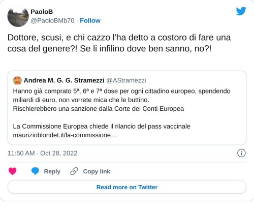 Dottore, scusi, e chi cazzo l'ha detto a costoro di fare una cosa del genere?! Se li infilino dove ben sanno, no?! 🔥🔥🔥🔥🔥🔥🔥🔥 https://t.co/SOwgRVQBp0  — PaoloB (@PaoloBMb70) October 28, 2022