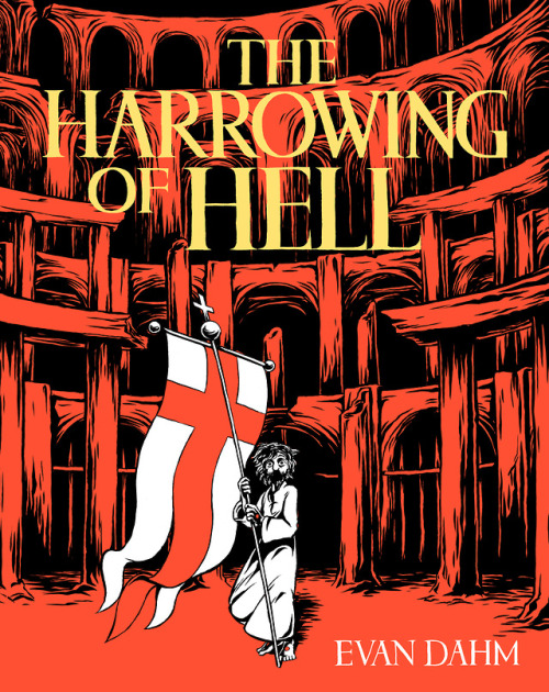 evandahm:You can preorder my new graphic novel, The Harrowing of Hell, right now!!!Indiebound: https