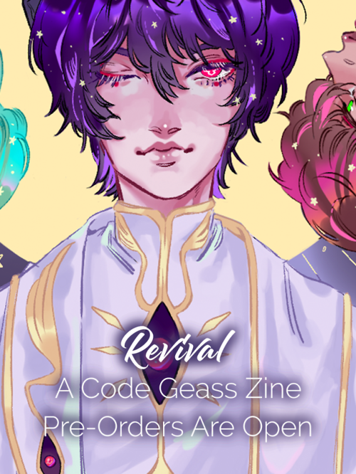 codegeasszine: Pre-orders for Revival: A Code Geass Zine are officially open! A full colour, 20+ ill