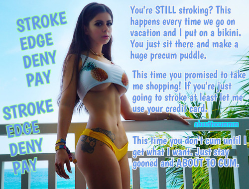 abouttocummm:You’re alawys @abouttocummm. Spoil me as your princess, fund my vacations and pay for s