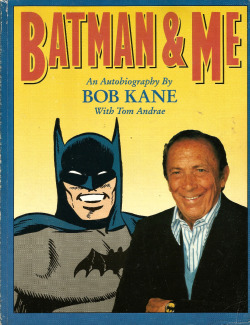 Batman &Amp;Amp; Me, By Bob Kane With Tom Andrae (Eclipse Books, 1989). From Orbital