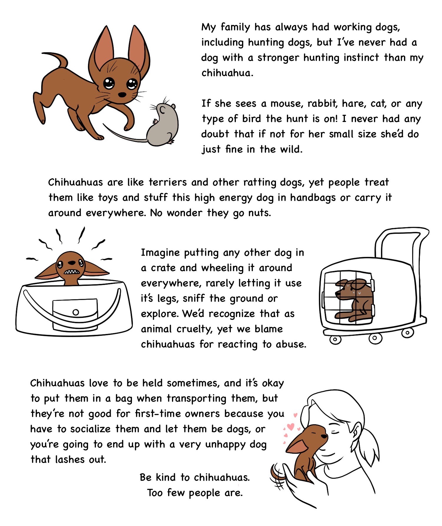 thehmn:Sometimes I wonder if people are more willing to recognize pit bull aggression as abuse than chihuahuas aggression because chihuahuas are “girly dogs”. People tend to have a much easier time hating “girly” things.After meeting a lot of