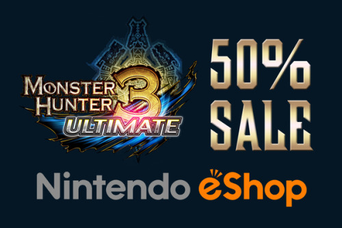 tinycartridge:  Monster Hunter 3 Ultimate really cheap on eShop ⊟ Worth mentioning with the announcement of Monster Hunter 4 Ultimate: both the Wii U and 3DS versions of Monster Hunter 3 Ultimate are ฤ on their respective eShops. The sale runs through