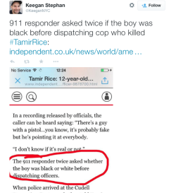 melaninmom:  911 responder asked twice if tamir rice was black… as if that fucking mattered 
