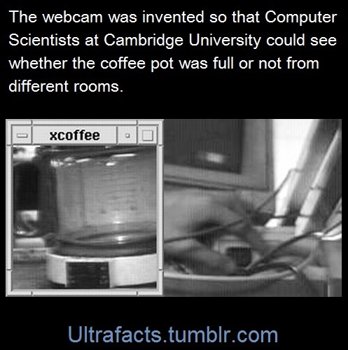 ultrafacts:      “The Trojan room coffee pot was the inspiration for the world’s