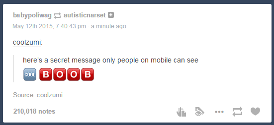 coolzumi:  here’s a secret message only people on mobile can see  🆒 🅱🅾🅾🅱