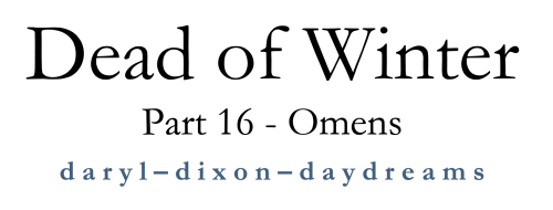 Words: 2,972 Pairing: Daryl Dixon x Reader Reader pronouns: she/her Era: Alexandria, pre-Negan Warni