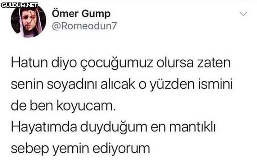 Ömer Gump @Romeodun7 Hatun...