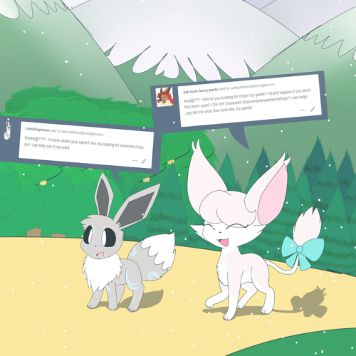 askcoldshoulderedglaceon:  “My name’s Fuyuki, nice to meet you all…I guess..” “I’m actually looking for a friend of mine, his name is Kenichi and he’s a Mienshao.” “He went off somewhere to train or something. I told him to meet me back