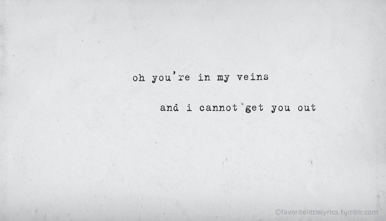 In My Veins, Andrew Belle pretty much my all-time favorite song. like  ever.