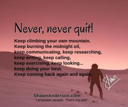 positive-quote:  Never, never quit!