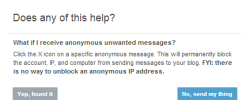 innocent-maze:  wynterrobin:  explosionoffandoms:  This is so mind-numbingly simple to execute, and it will block a whole IP address, which means that anons cant make new profiles to send more hate. IF YOU KNOW SOME OF YOUR FOLLOWERS ARE GETTING HATE,