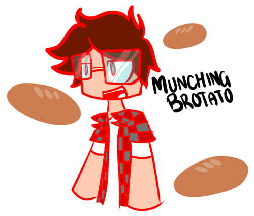 Munchingbrotato and some Baguettes. I think that’s how yah spell baguettes.