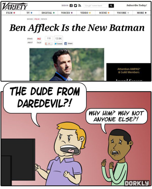 dorkly:  The Ben Affleck Conundrum   ‘CAUSE IT’S NOT THE SAME!