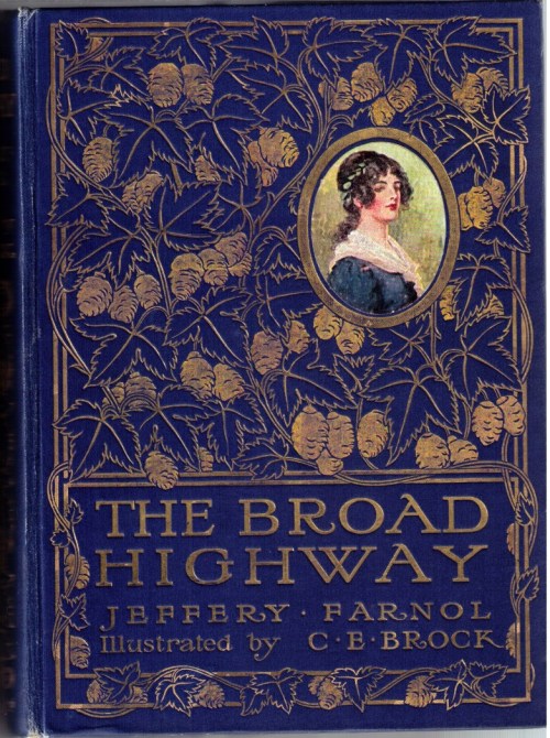The Broad Highway. Jeffery Farnol. Illustrated by C E Brock. London: Sampson Low and Marston, ca 191