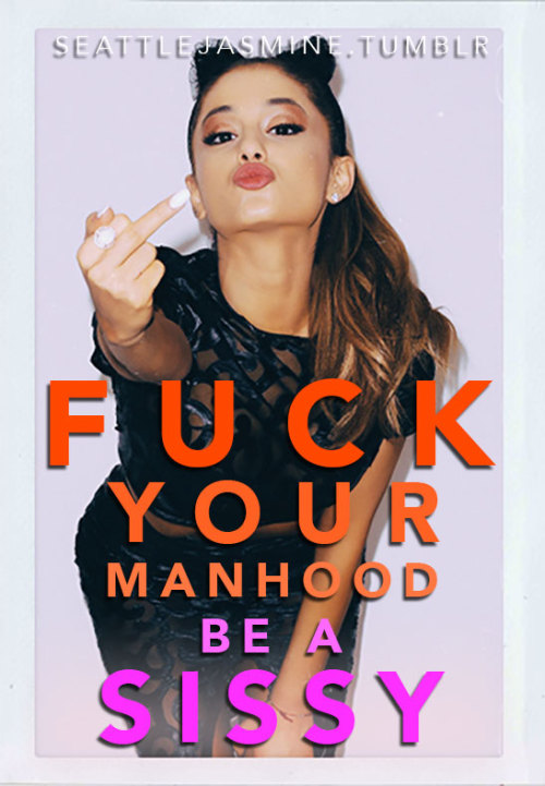 sissyjessicachance:  seattlejasmine:  seattlejasmine.tumblr.com Fuck your manhood. What has i