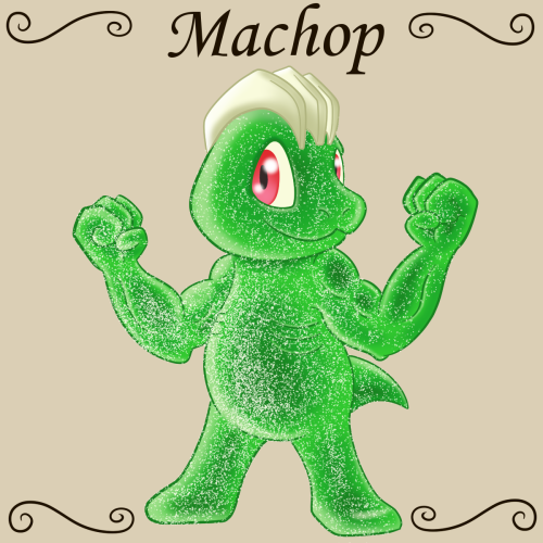  Delicious Dex:#066 Sour Patch MachopIf you had any idea for future pokemons and what food they shou