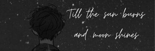 Till The Sun Burns And Moon Shines