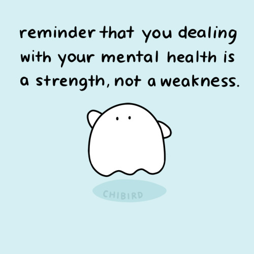 You Are Strong For Being Able To Work On Your Mental Health. Given Everything Else We Deal With In Life,