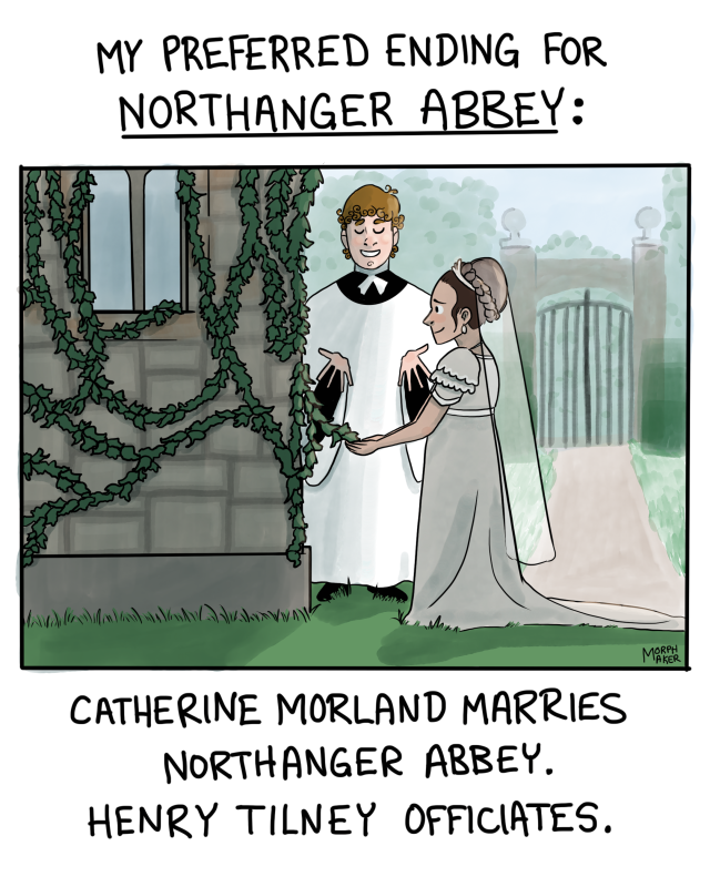 My preferred ending for Northanger Abbey: Catherine Morland marries Northanger Abbey. Henry Tilney officiates. The image shows Catherine Morland in a wedding gown facing Northanger Abbey’s wall with vines growing on it. She is holding one of the vines as someone would hold their betrothed’s hand and smiling. Henry Tilney, in full priest’s robes, stands behind them officiating the ceremony.